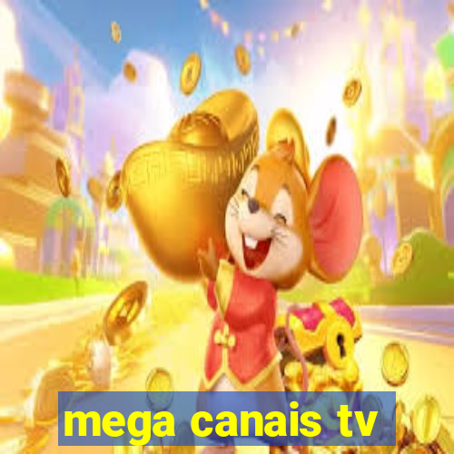 mega canais tv